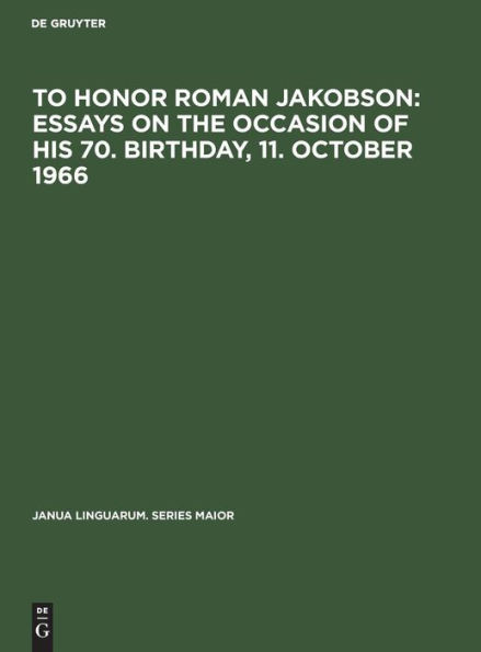 To honor Roman Jakobson : essays on the occasion of his 70. birthday