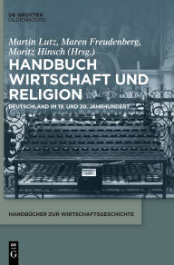 Title: Handbuch Wirtschaft und Religion: Deutschland im 19. und 20. Jahrhundert, Author: Martin Lutz