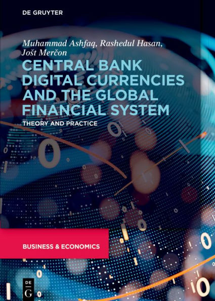 Central Bank Digital Currencies and the Global Financial System: Theory Practice