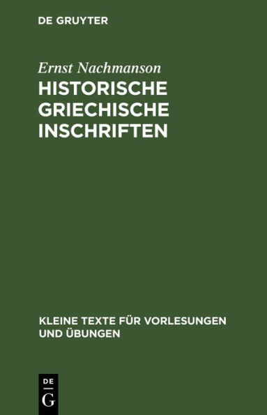 Historische griechische Inschriften: Bis auf Alexander den Grossen