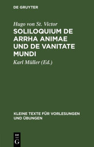 Title: Soliloquium de arrha animae und De vanitate mundi, Author: Hugo von St. Victor