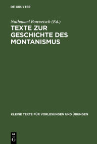 Title: Texte zur Geschichte des Montanismus, Author: Nathanael Bonwetsch