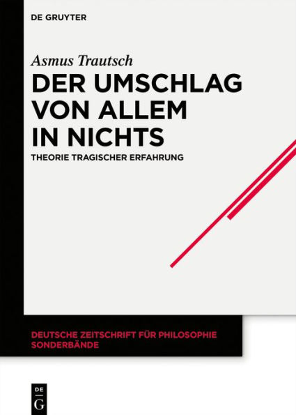 Der Umschlag von allem nichts: Theorie tragischer Erfahrung
