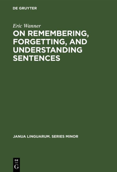 On remembering, forgetting, and understanding sentences: A study of the deep structure hypothesis