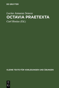 Title: Octavia praetexta: Cum elementis commentarii, Author: Lucius Annaeus Seneca