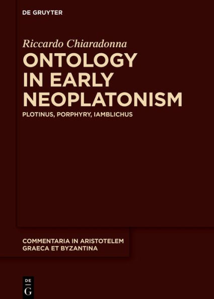 Ontology Early Neoplatonism: Plotinus, Porphyry, Iamblichus