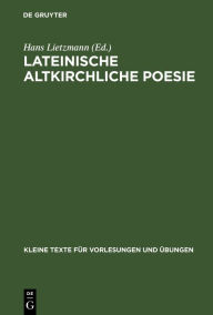 Title: Lateinische altkirchliche Poesie, Author: Hans Lietzmann