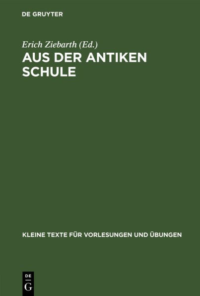 Aus der antiken Schule: Sammlung griechischer Texte auf Papyrus, Holztafeln, Ostraka