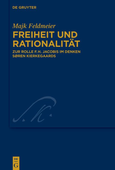 Freiheit und Rationalität: Zur Rolle F.H. Jacobis im Denken Søren Kierkegaards