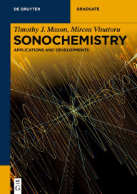 Title: Sonochemistry: Applications and Developments, Author: Timothy J. Mason
