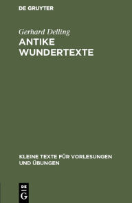 Title: Antike Wundertexte, Author: Gerhard Delling