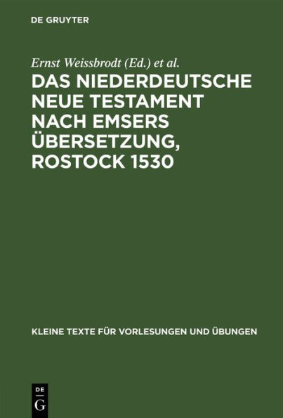 Das niederdeutsche Neue Testament nach Emsers Übersetzung, Rostock 1530: Eine Auswahl aus den Lemgoer Bruchstücken