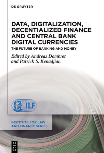 Data, Digitalization, Decentialized Finance and Central Bank Digital Currencies: The Future of Banking Money