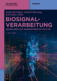 Title: Biosignalverarbeitung: Grundlagen und Anwendungen mit MATLAB®, Author: Stefan Bernhard