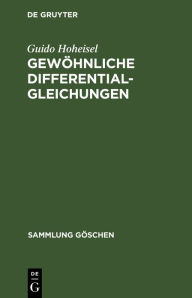 Title: Gewöhnliche Differentialgleichungen, Author: Guido Hoheisel