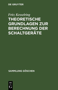 Title: Theoretische Grundlagen zur Berechnung der Schaltgeräte, Author: Fritz Kesselring