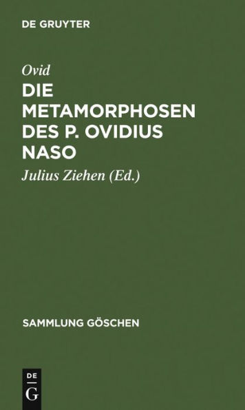 Die Metamorphosen des P. Ovidius Naso: in Auswahl mit einer Einleitung und Anmerkungen hrsg