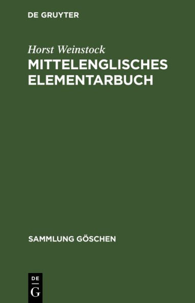 Mittelenglisches Elementarbuch: Einführung, Grammatik, Texte. Mit Übersetzung und Wörterbuch