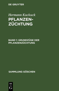 Title: Grundzüge der Pflanzenzüchtung, Author: Hermann Kuckuck