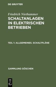 Title: Allgemeines. Schaltpläne: Einfache Schalttafeln. Schaltsäulen. Schaltkästen, Author: Friedrich Niethammer