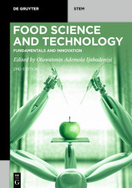 Title: Food Science and Technology: Fundamentals and Innovation, Author: Oluwatosin Ademola Ijabadeniyi