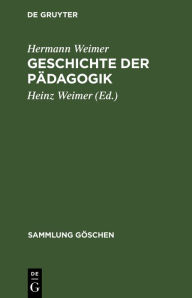 Title: Geschichte der Pädagogik, Author: Hermann Weimer