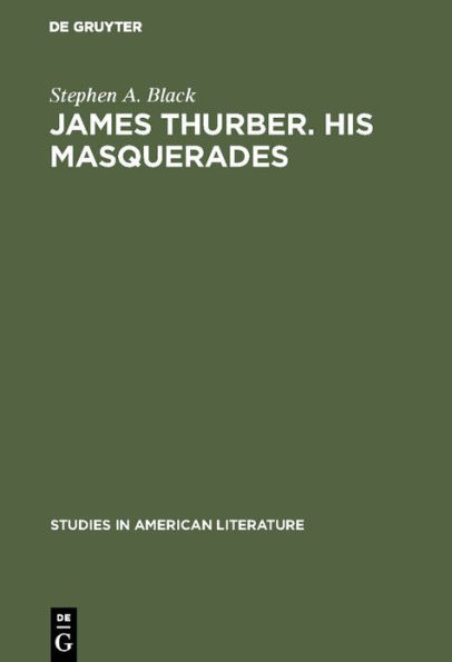 James Thurber. His masquerades: A critical study