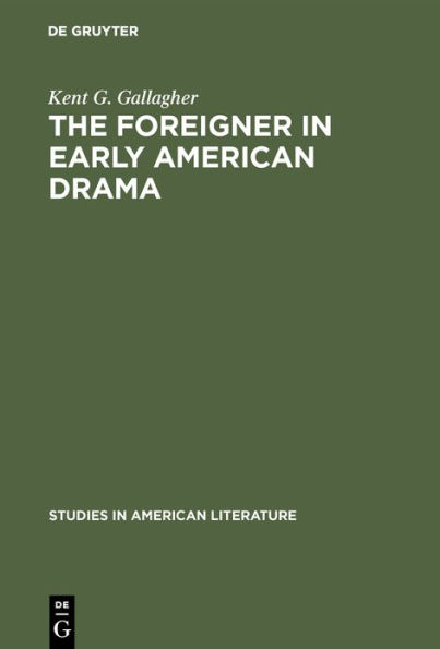 The foreigner in early American drama: A study in attitudes