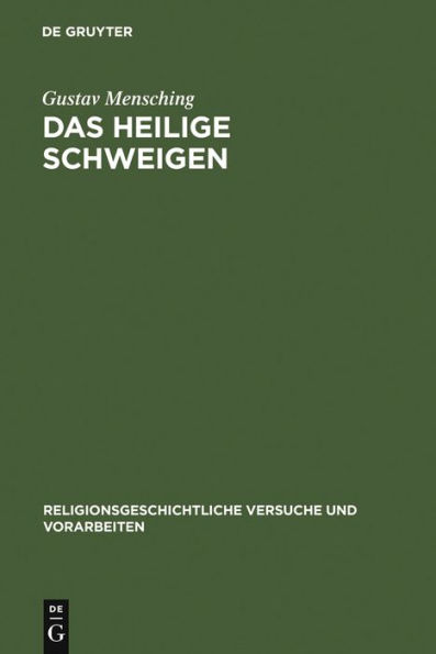 Das heilige Schweigen: Eine religionsgeschichtliche Untersuchung