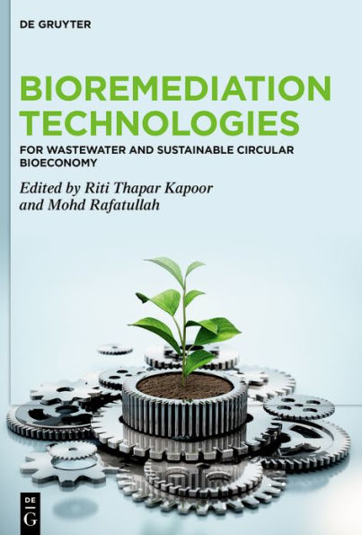 Bioremediation Technologies: For Wastewater and Sustainable Circular Bioeconomy