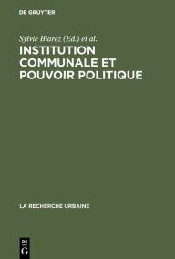 Title: Institution communale et pouvoir politique: Le cas de Roanne, Author: Sylvie Biarez