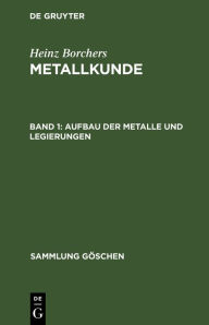 Title: Aufbau der Metalle und Legierungen, Author: Heinz Borchers