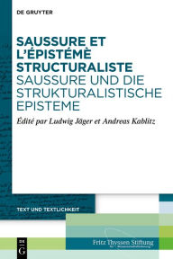 Title: Saussure et l'épistémè structuraliste. Saussure und die strukturalistische Episteme, Author: Ludwig Jäger