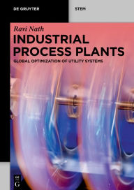 Title: Industrial Process Plants: Global Optimization of Utility Systems, Author: Ravi Nath