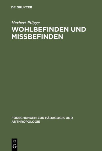 Wohlbefinden und Missbefinden: Beitr ge zu einer medizinischen Anthropologie