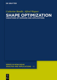 Title: Shape Optimization: Variations of Domains and Applications, Author: Catherine Bandle