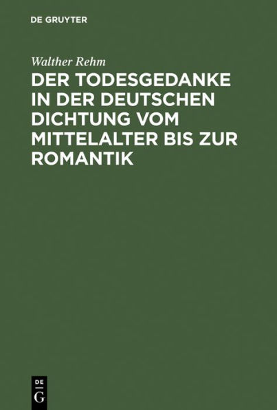 Der Todesgedanke in der deutschen Dichtung vom Mittelalter bis zur Romantik