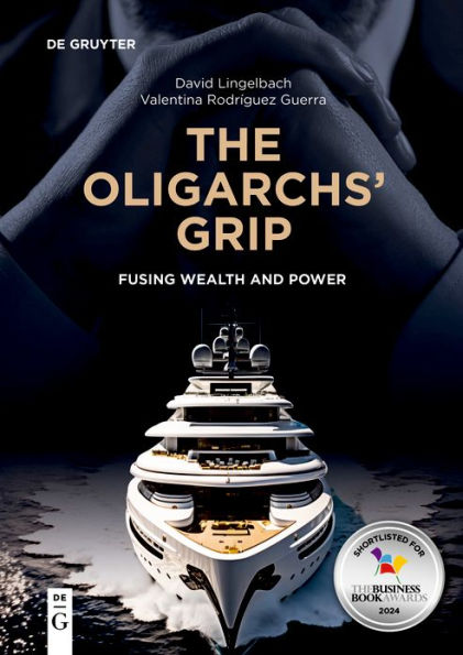 The Oligarchs' Grip: Fusing Wealth and Power