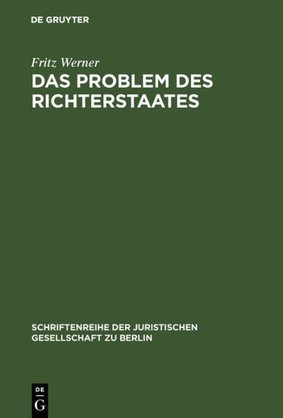 Das Problem des Richterstaates: Vortrag gehalten vor der Berliner Juristischen Gesellschaft am 4. November 1959