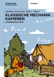 Title: Klassische Mechanik Kapieren: Experimentalphysik, Author: Matthias Zschornak