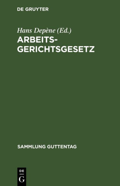 Arbeitsgerichtsgesetz: Vom 23. Dezember 1926 (RGS. I Nr 68 S. 507) und den anzuwendenden Bestimmungen zitierter Gesetze mit einer erläuternden Einleitung nebst Anmerkungen sowie einem Sachregister