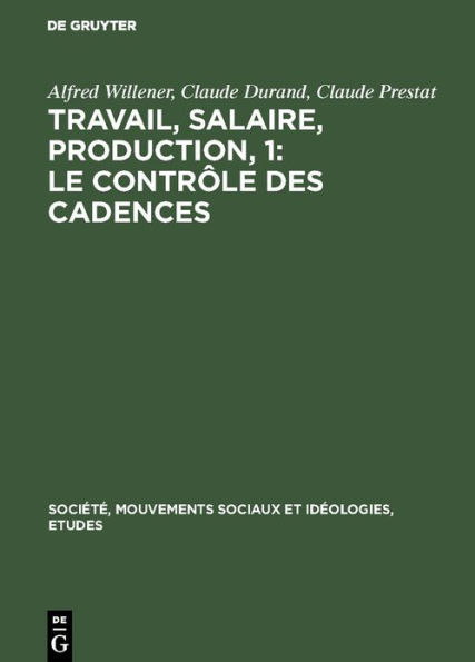 Travail, salaire, production, 1: Le Contrôle des Cadences