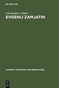 Title: Evgenij Zamjatin: an Interpretive Study, Author: Christopher Collins