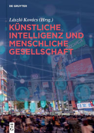 Title: Künstliche Intelligenz und menschliche Gesellschaft, Author: László Kovács