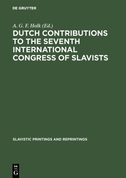 Dutch contributions to the seventh International Congress of Slavists: Warsaw, August 21-27, 1973