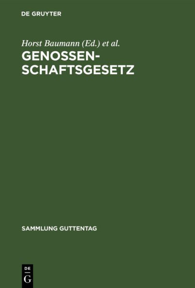Genossenschaftsgesetz: (Gesetz, betreffend die Erwerbs- und Wirtschaftsgenossenschaften). Kommentar
