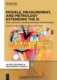 Title: Models, Measurement, and Metrology Extending the SI: Trust and Quality Assured Knowledge Infrastructures, Author: William P. Fisher