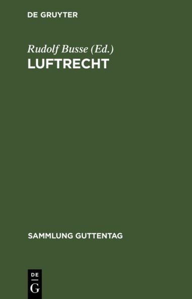 Luftrecht: Einschließlich Luftverkehrsgesetz und Pariser Luftverkehrsabkommen