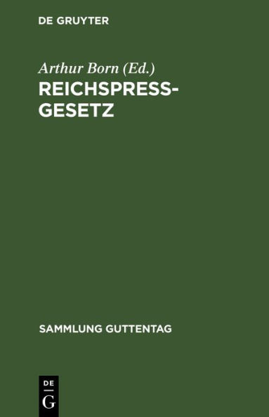 Reichspreßgesetz: Vom 7. Mai 1874 in der jetzt geltenden Fassung nebst den einschlägigen Bestimmungen der Reichsverfassung, des Reichsstrafgesetzbuches, der Gewerbeordnung usw. ; mit Kommentar und Sachregister