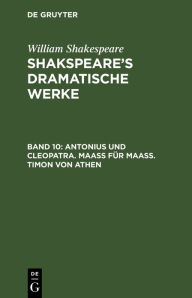 Title: Antonius und Cleopatra. Maaß für Maaß. Timon von Athen, Author: William Shakespeare